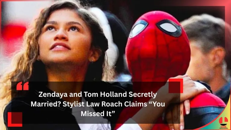 Zendaya and Tom Holland Secretly Married? Stylist Law Roach Claims “You Missed It”