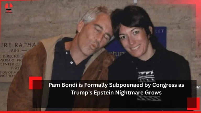 Pam Bondi is Formally Subpoenaed by Congress as Trump’s Epstein Nightmare Grows