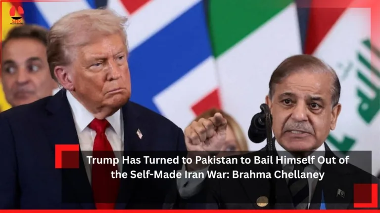 Trump Has Turned to Pakistan to Bail Himself Out of the Self-Made Iran War: Brahma Chellaney